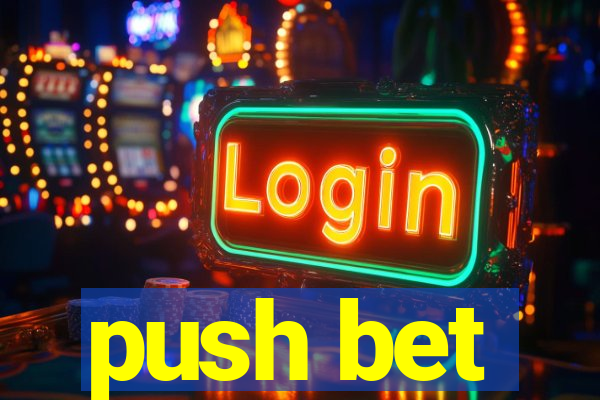 push bet